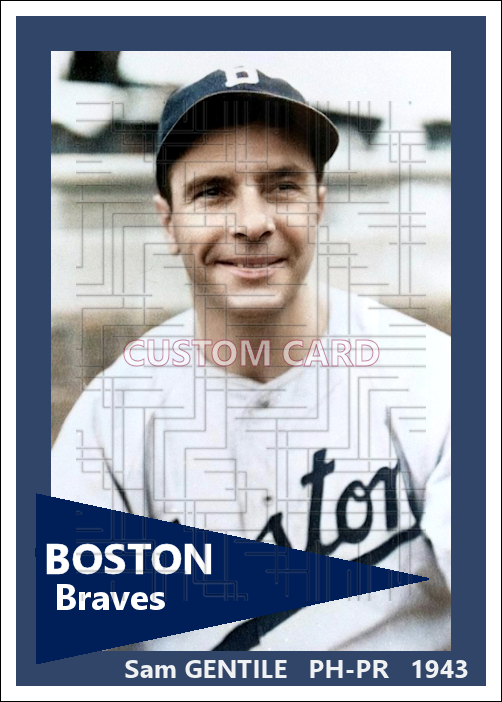 Sam Gentile - 1943 Boston Braves - choose a size & style