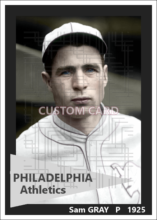 Sam Gray - 1925 Philadelphia Athletics - choose a size & style