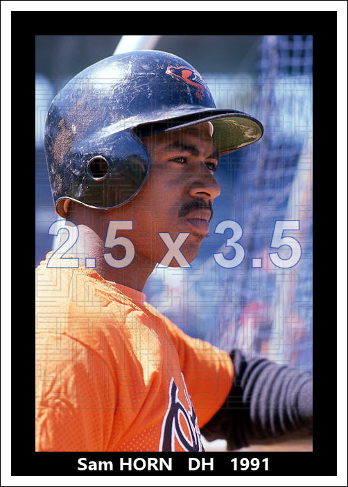 Sam Horn - 1991 Baltimore Orioles - choose a size & style