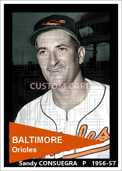 Sandy Consuegra - 1956-57 Baltimore Orioles - choose a size & style