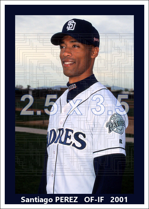 Santiago Perez - 2001 San Diego Padres - choose a size & style