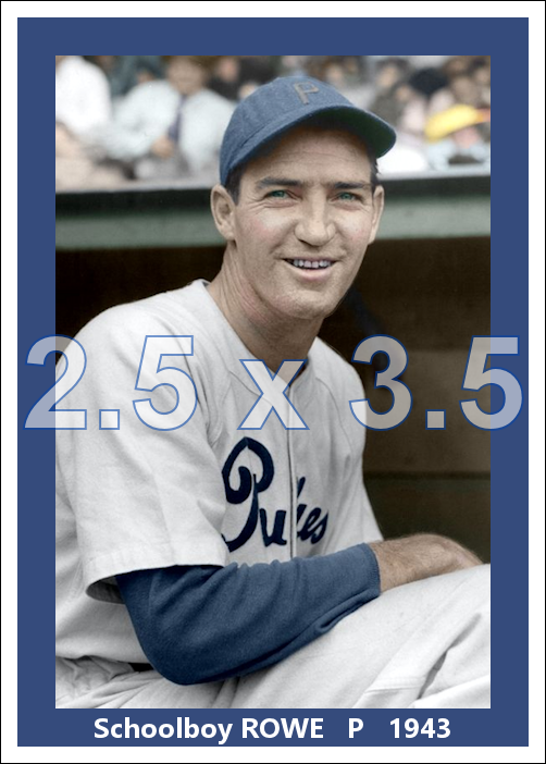 Schoolboy Rowe - 1943 Philadelphia Phillies - choose a size & style