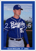 Scott Mullen - 2002 Kansas City Royals - choose a size & style