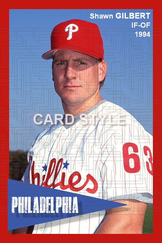 Shawn Gilbert - 1994 Philadelphia Phillies - choose a size & style