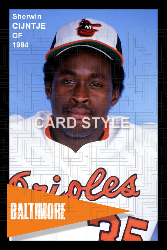 Sherwin Cijntje - 1984 Baltimore Orioles - choose a size & style