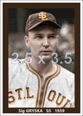 Sig Gryska - 1939 St. Louis Browns - choose a size & style