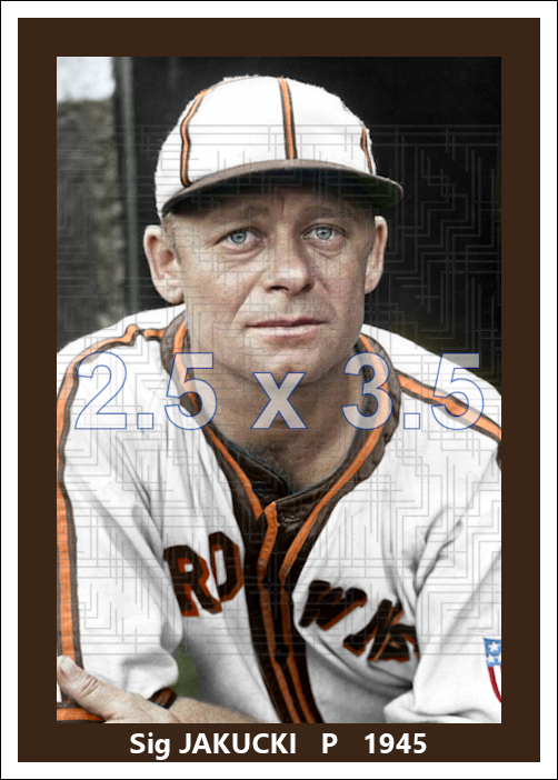 Sig Jakucki - 1945 St. Louis Browns - choose a size & style