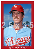 Skip Pitlock - 1974 Chicago White Sox - choose a size & style