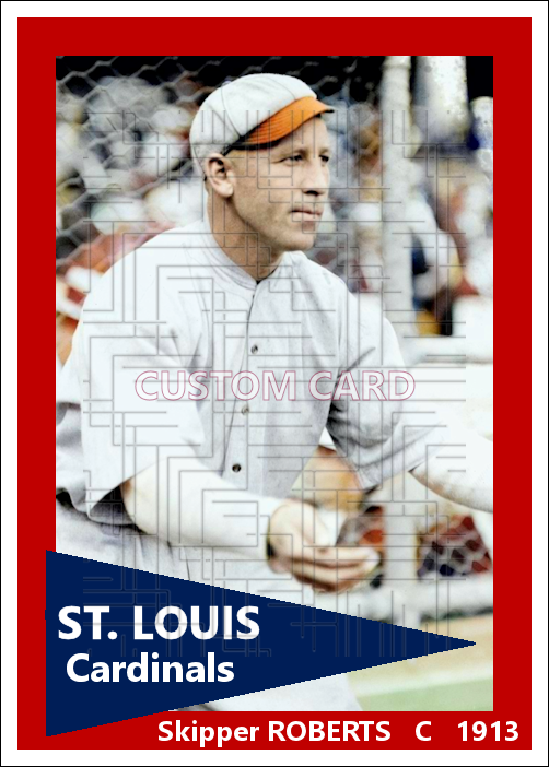 Skipper Roberts - 1913 St. Louis Cardinals - choose a size & style