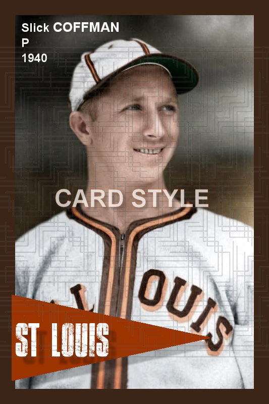 Slick Coffman - 1940 St. Louis Browns - choose a size & style