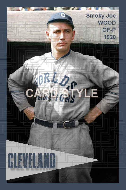 Smoky Joe Wood - 1920 Cleveland Indians - choose a size & style