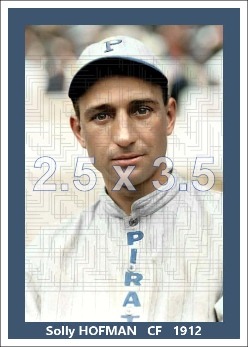 Solly Hofman - 1912 Pittsburgh Pirates - choose a size & style