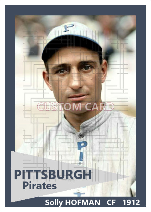 Solly Hofman - 1912 Pittsburgh Pirates - choose a size & style