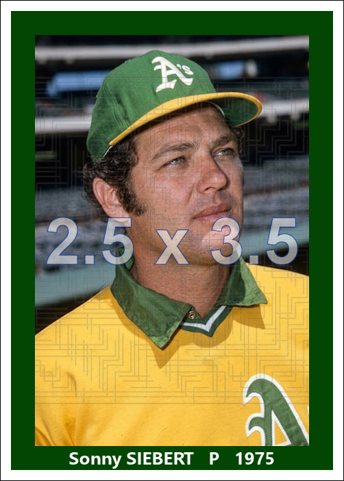 Sonny Siebert - 1975 Oakland Athletics - choose a size & style