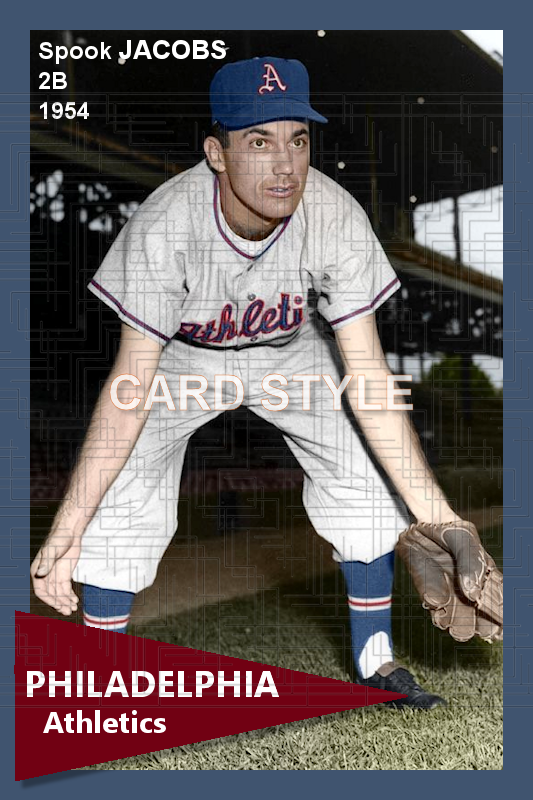 Spook Jacobs - 1954 Philadelphia Athletics - choose a size & style