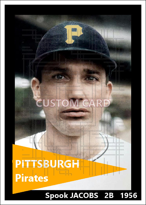 Spook Jacobs - 1956 Pittsburgh Pirates - choose a size & style