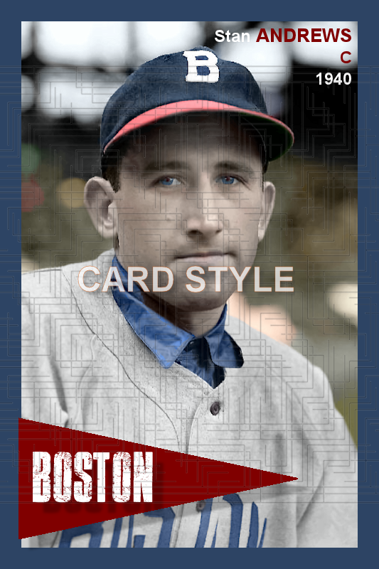 Stan Andrews - 1940 Boston Bees - choose a size & style