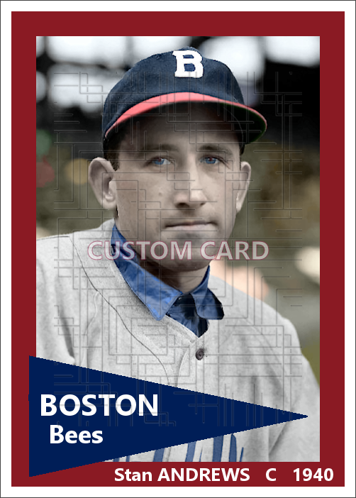 Stan Andrews - 1940 Boston Bees - choose a size & style