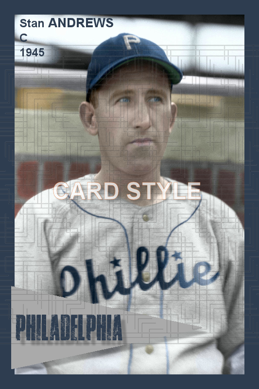 Stan Andrews - 1945 Philadelphia Phillies - choose a size & style