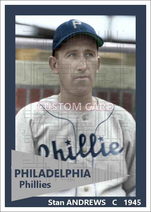 Stan Andrews - 1945 Philadelphia Phillies - choose a size & style