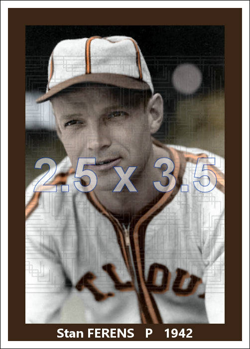 Stan Ferens - 1942 St. Louis Browns - choose a size & style