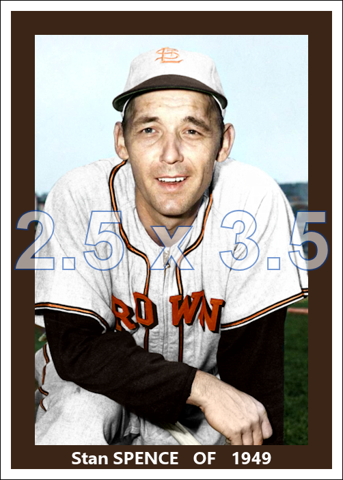 Stan Spence - 1949 St. Louis Browns - choose a size & style