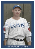 Stan Wentzel - 1945 Boston Braves - choose a size & style