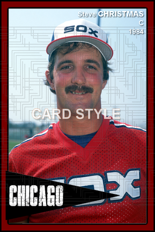 Steve Christmas - 1984 Chicago White Sox - choose a size & style