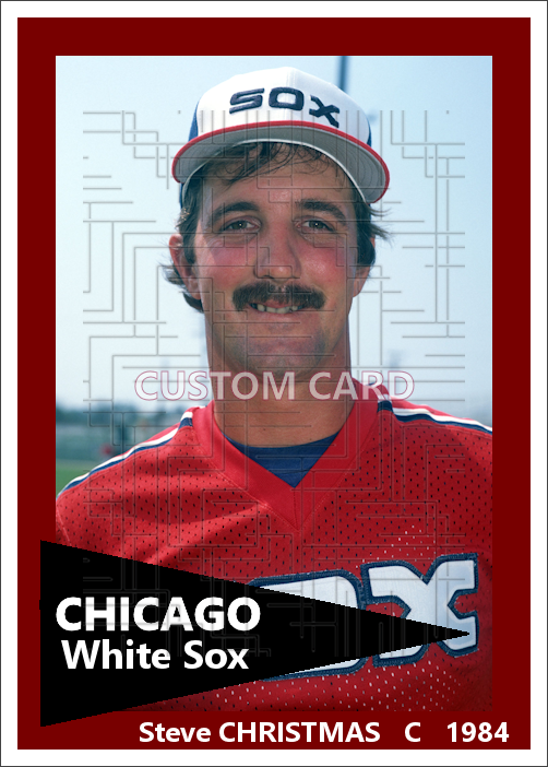 Steve Christmas - 1984 Chicago White Sox - choose a size & style
