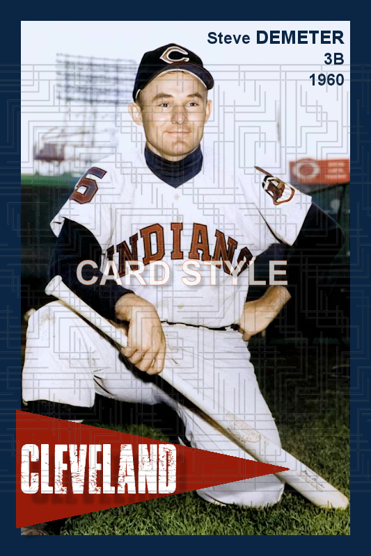 Steve Demeter - 1960 Cleveland Indians - choose a size & style