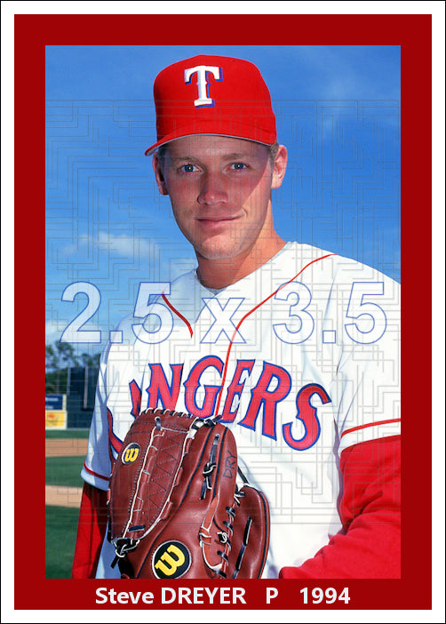 Steve Dreyer - 1994 Texas Rangers - choose a size & style