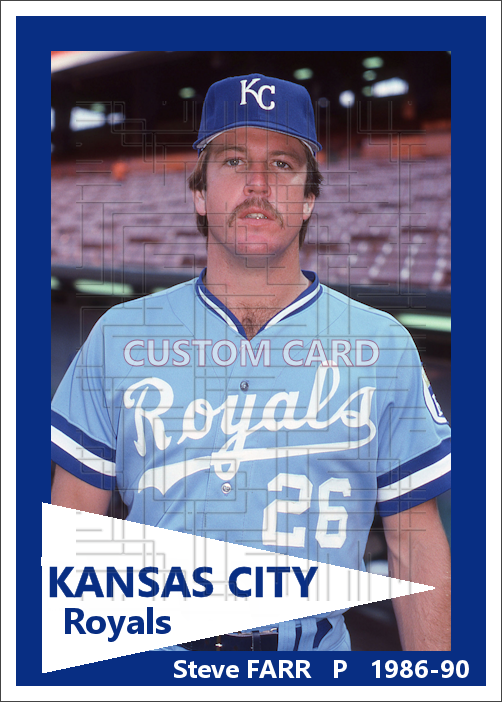 Steve Farr - 1986-90 Kansas City Royals - choose a size & style