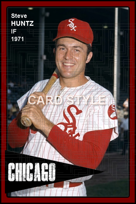 Steve Huntz - 1971 Chicago White Sox - choose a size & style