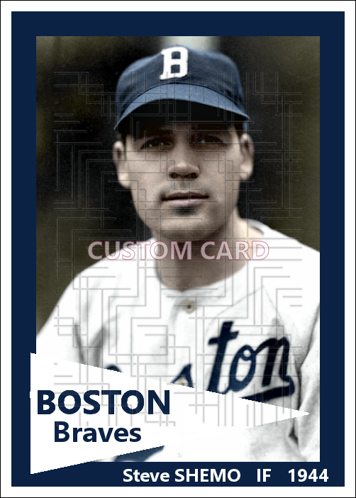 Steve Shemo - 1944 Boston Braves - choose a size & style