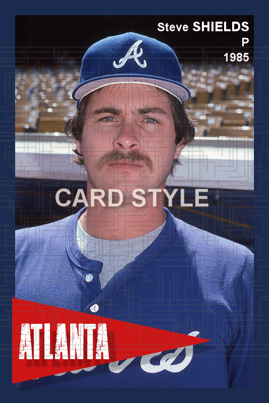 Steve Shields - 1985 Atlanta Braves - choose a size & style