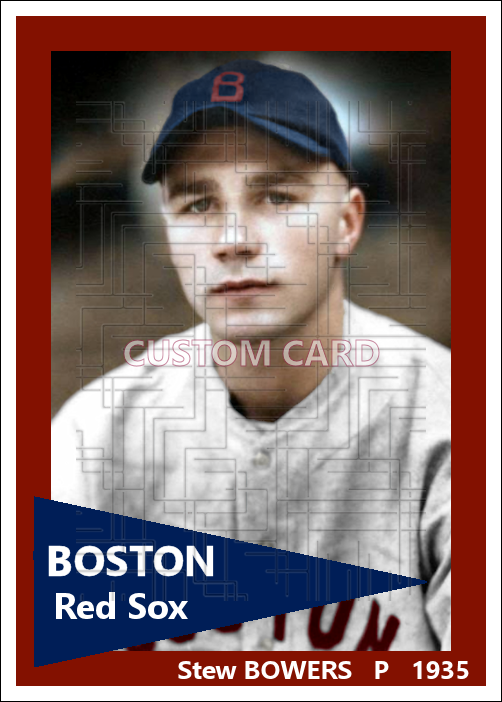 Stew Bowers - 1935 Boston Red Sox - choose a size & style
