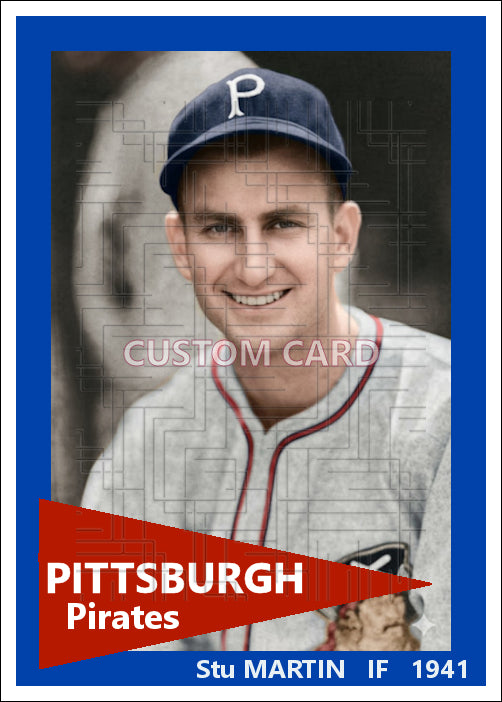 Stu Martin - 1941 Pittsburgh Pirates - choose a size & style