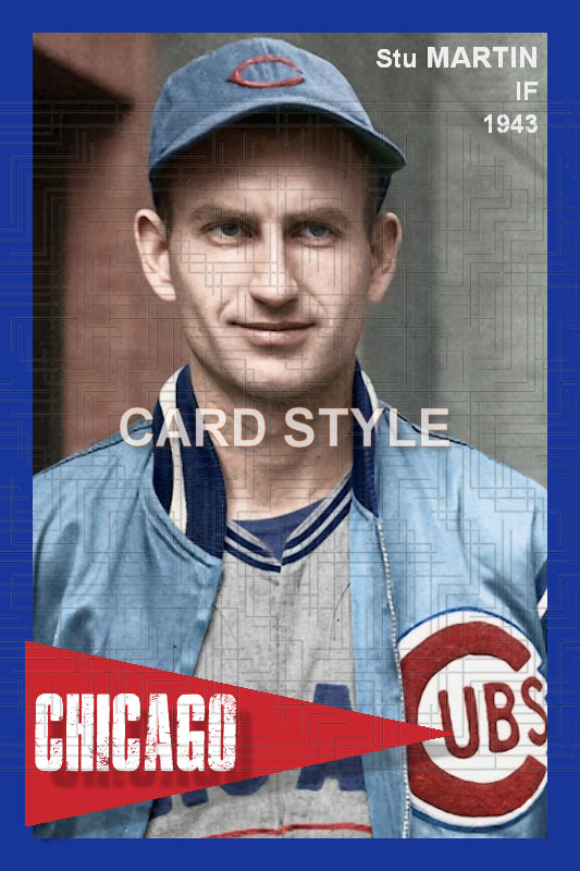 Stu Martin - 1943 Chicago Cubs - choose a size & style