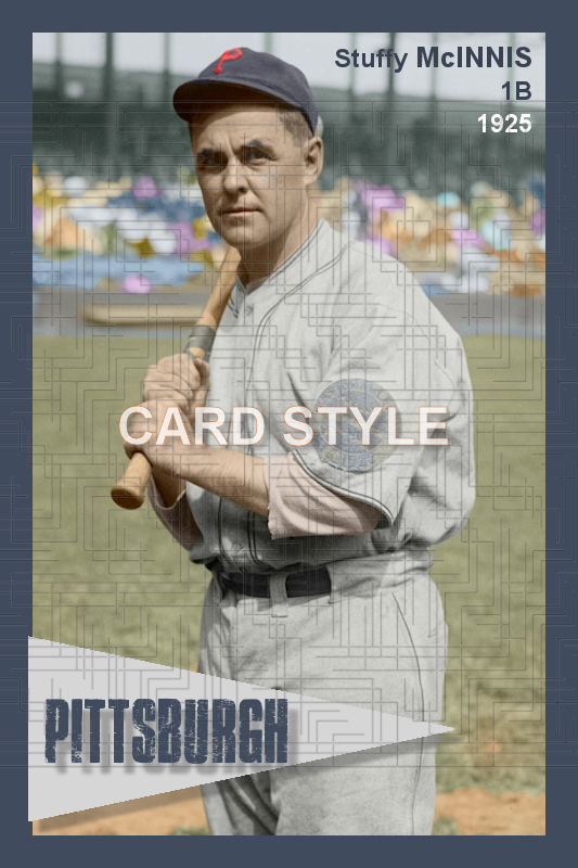 Stuffy McInnis - 1925 Pittsburgh Pirates - choose a size & style