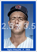 Taylor Phillips - 1958 Chicago Cubs - choose a size & style
