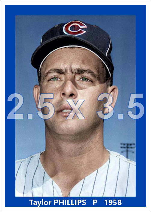 Taylor Phillips - 1958 Chicago Cubs - choose a size & style