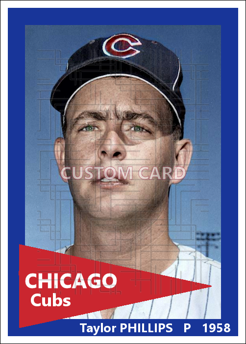 Taylor Phillips - 1958 Chicago Cubs - choose a size & style