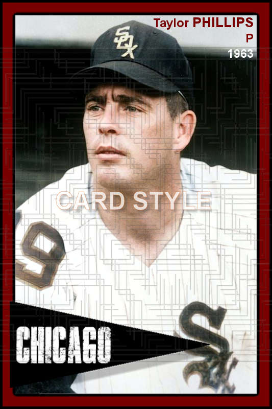 Taylor Phillips - 1963 Chicago White Sox - choose a size & style