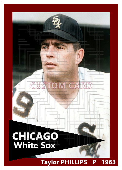 Taylor Phillips - 1963 Chicago White Sox - choose a size & style