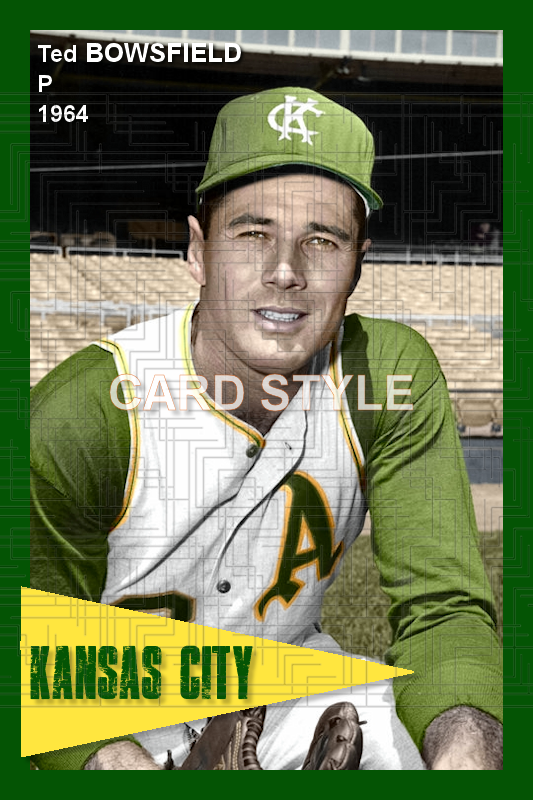 Ted Bowsfield - 1964 Kansas City Athletics - choose a size & style