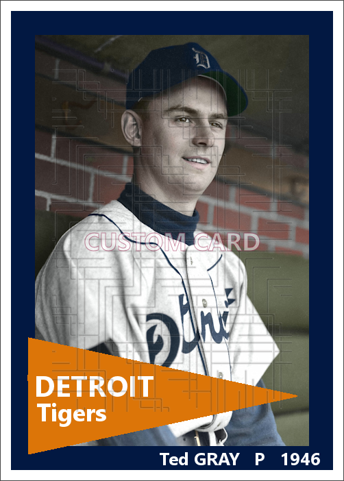 Ted Gray - 1946 Detroit Tigers - choose a size & style