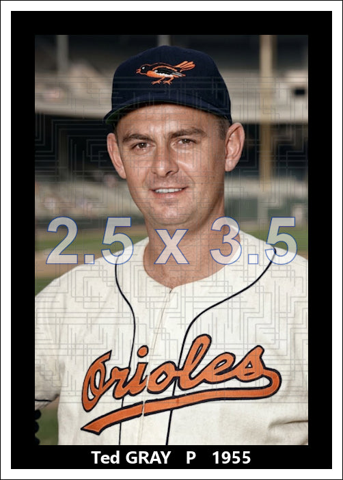Ted Gray - 1955 Baltimore Orioles - choose a size & style