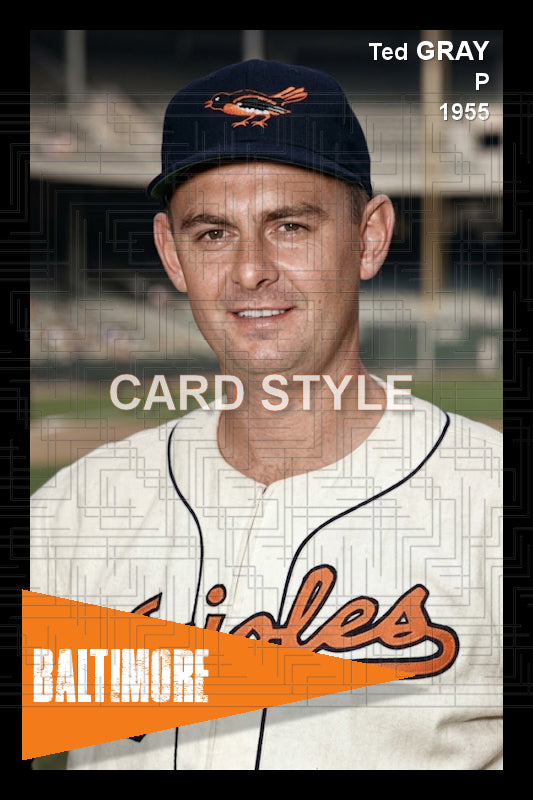 Ted Gray - 1955 Baltimore Orioles - choose a size & style