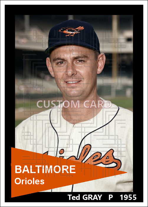Ted Gray - 1955 Baltimore Orioles - choose a size & style