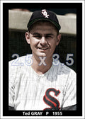 Ted Gray - 1955 Chicago White Sox - choose a size & style